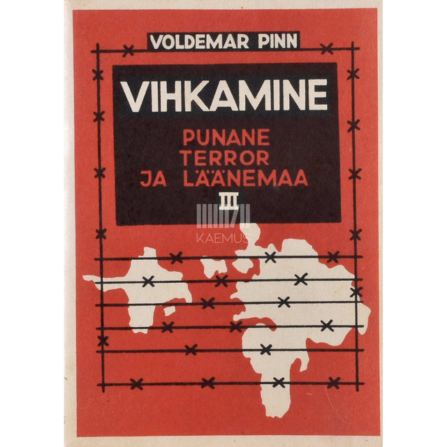 Voldemar Pinn - Punane terror ja Läänemaa 3. osa. Vihkamine