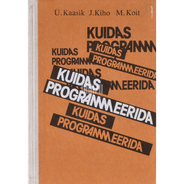 Ülo Kaasik, Jüri Kiho, Mare Koit - Kuidas programmeerida