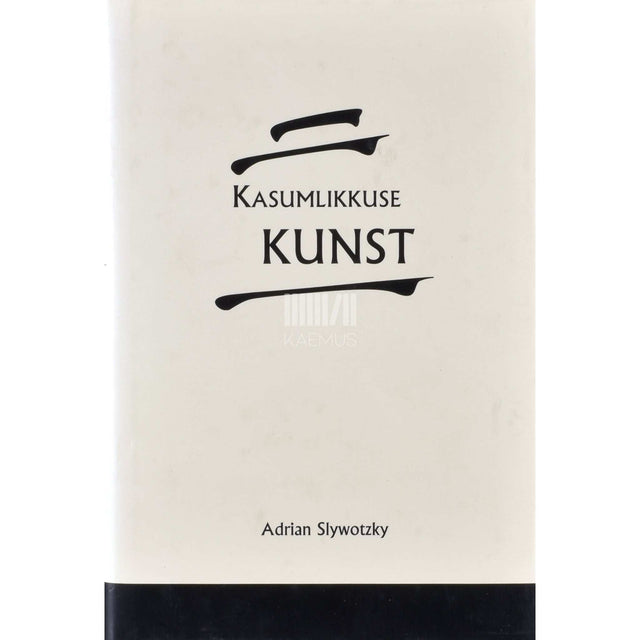 Adrian Slywotzky - Kasumlikkuse kunst
