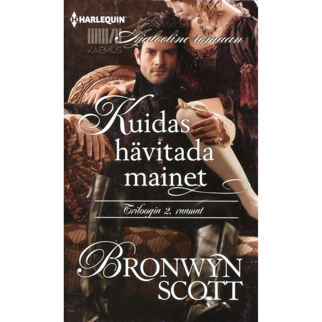 Bronwyn Scott - Kuidas hävitada mainet. Triloogia 2. osa