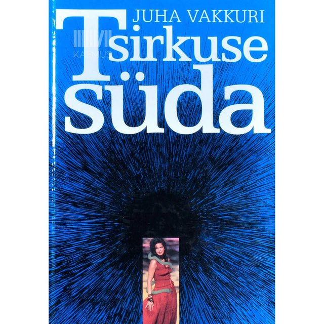 Juha Vakkuri - Tsirkuse süda