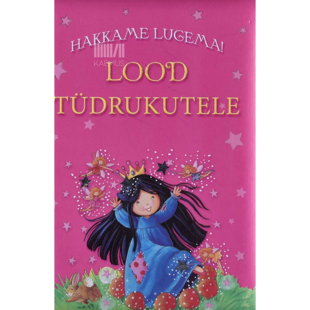 ... - Hakkame lugema! Lood tüdrukutele