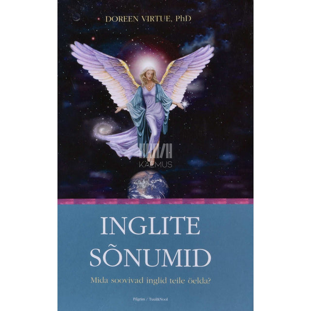 Doreen Virtue - Inglite sõnumid. Mida soovivad inglid teile öelda?