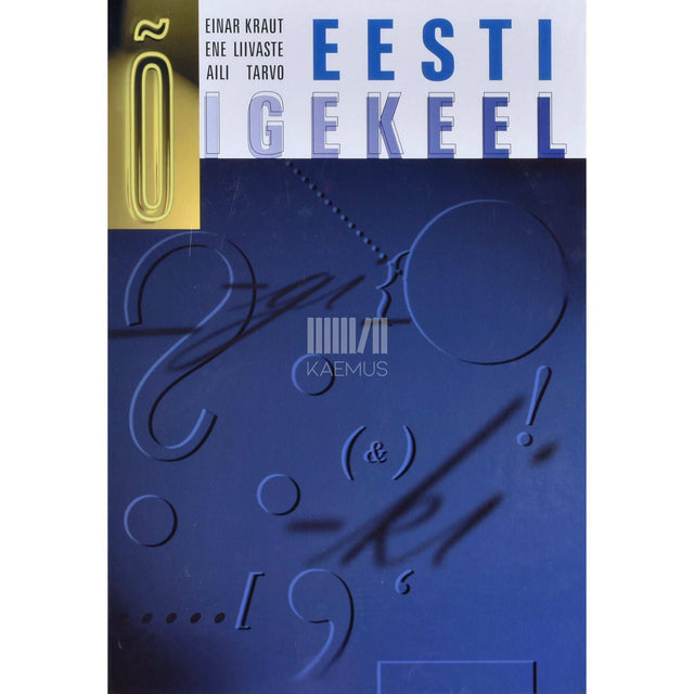 Einar Kraut, Ene Liivaste, Aili Tarvo - Eesti õigekeel. Gümnaasiumi õigekeelsusõpik
