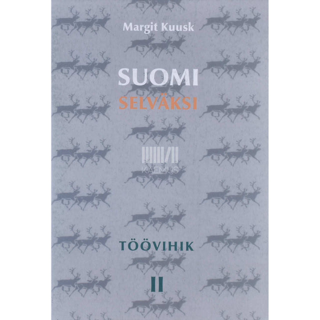 Margit Kuusk - Suomi selväksi 2. osa. Töövihik. Harjutused koos vastustega