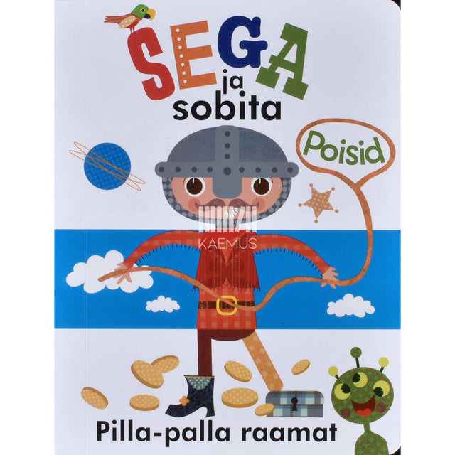 ... - Sega ja sobita. Poisid