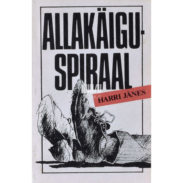 Harri Jänes - Allakäiguspiraal. Alkoholismist