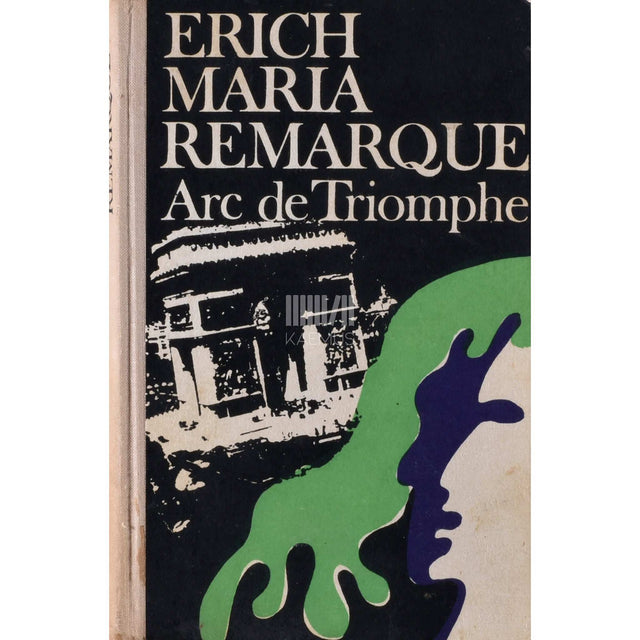 Erich Maria Remarque - Arc de Triomphe