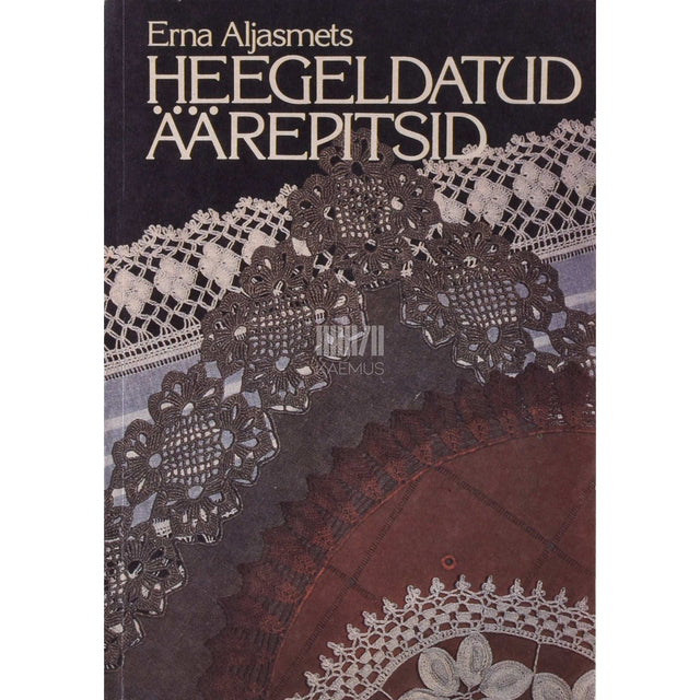 Erna Aljasmets - Heegeldatud äärepitsid