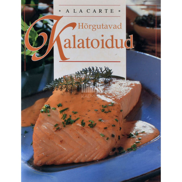 ... - Hõrgutavad kalatoidud