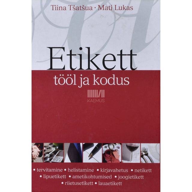 Mati Lukas, Tiina Tšatšua - Etikett tööl ja kodus