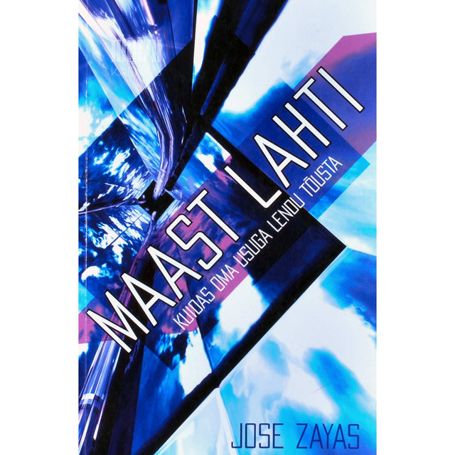 Jose Zayas - Maast lahti. Kuidas oma usuga lendu tõusta