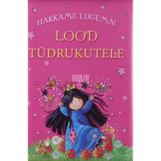 ... - Hakkame lugema! Lood tüdrukutele