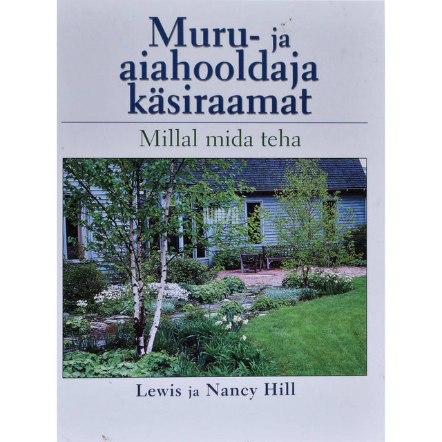 Lewis Hill, Nancy Hill - Muru- ja aiahooldaja käsiraamat