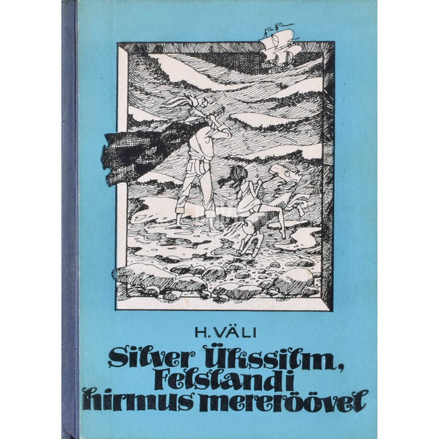 Heino Väli - Silver Ükssilm, Felslandi hirmus mereröövel