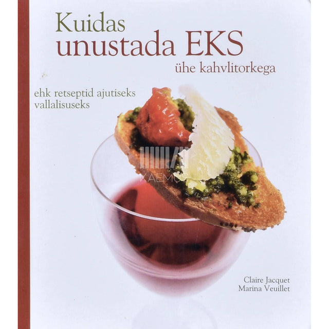Claire Jasquet - Kuidas unustada EKS ühe kahvlitorkega