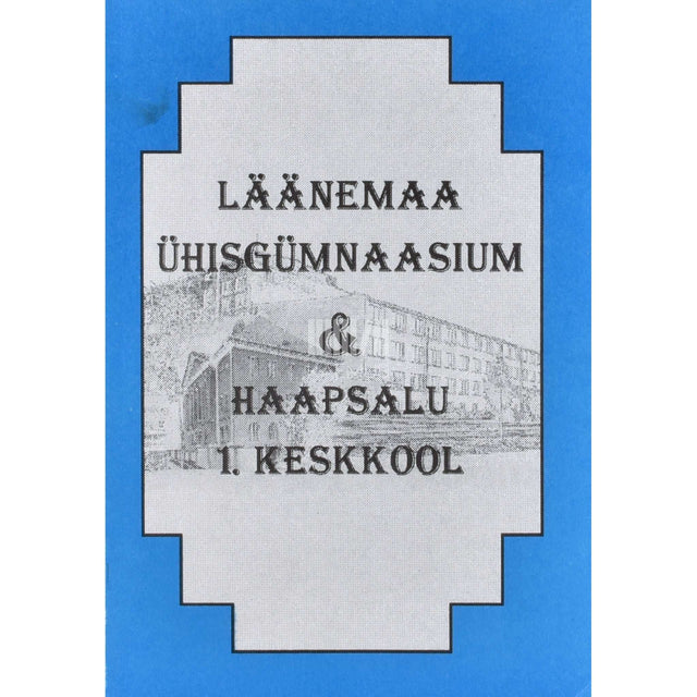 ... - Läänemaa Ühisgümnaasium & Haapsalu 1. Keskkool