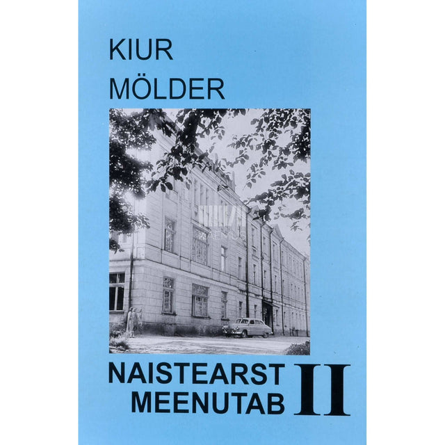 Kiur Mölder - Naistearst meenutab 2. osa