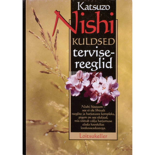 Katsuzo Nishi - Kuldsed tervisereeglid