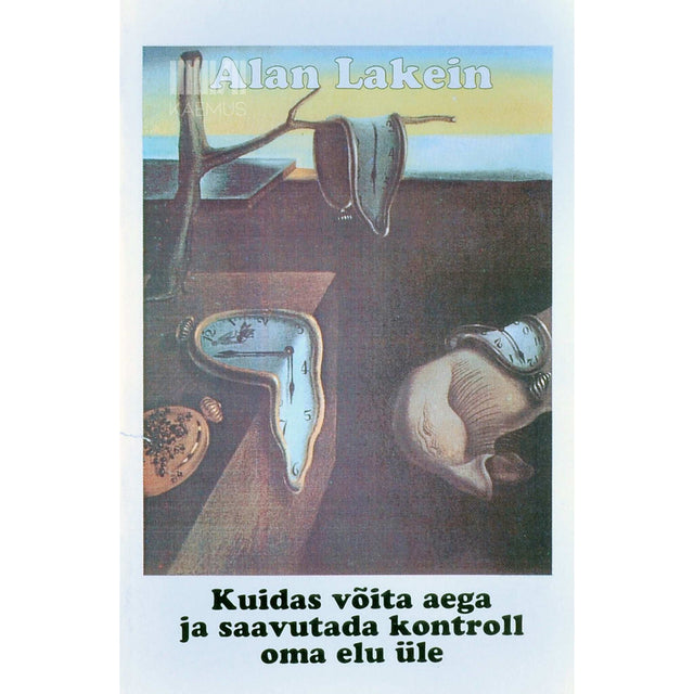 Alan Lakein - Kuidas võita aega ja saavutada kontroll oma elu üle