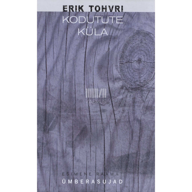 Erik Tohvri - Kodutute küla. Ümberasujad 1. osa