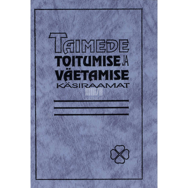 Kaemus - Taimede toitumise ja väetamise käsiraamat