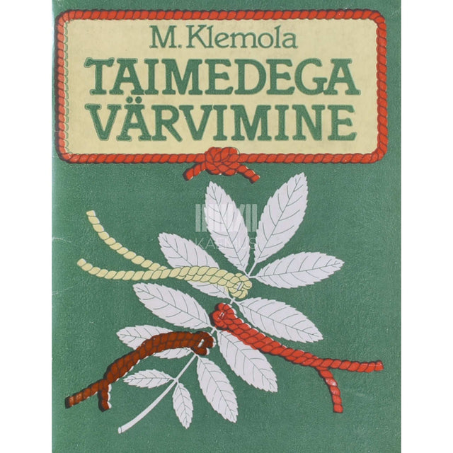 Marketta Klemola - Taimedega värvimine