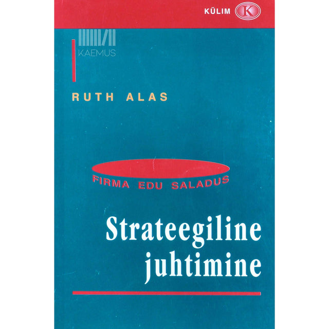 Ruth Alas - Strateegiline juhtimine. Firma edu saladus