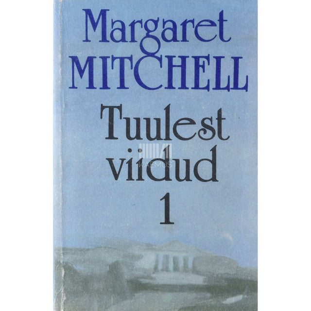 Margaret Mitchell - Tuulest viidud 1. osa