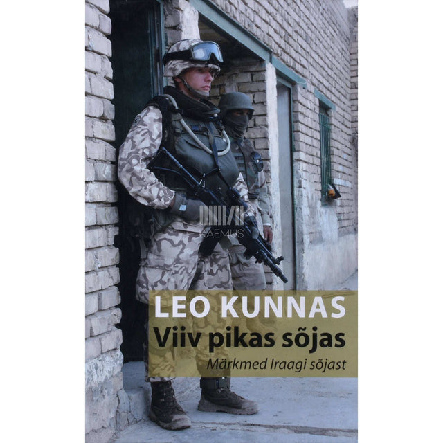 Leo Kunnas - Viiv pikas sõjas. Märkmed Iraagi sõjast