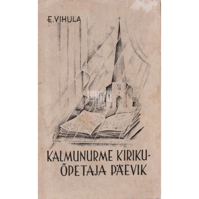 Endel Vihula - Kalmunurme kirikuõpetaja päevik