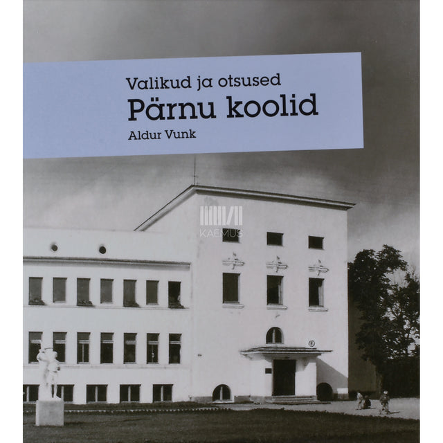 Aldur Vunk. Pärnu koolid