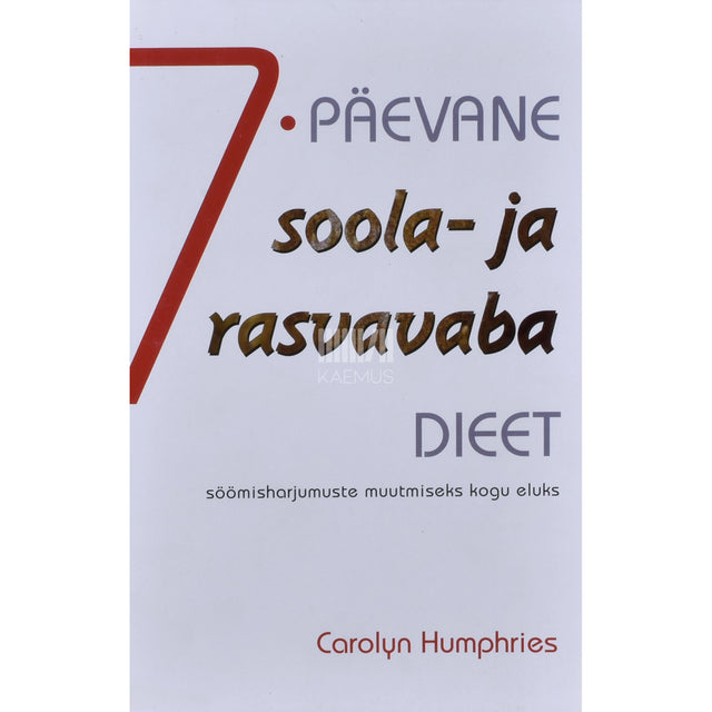 Carolyn Humphries. 7-päevane soola- ja rasvavaba dieet