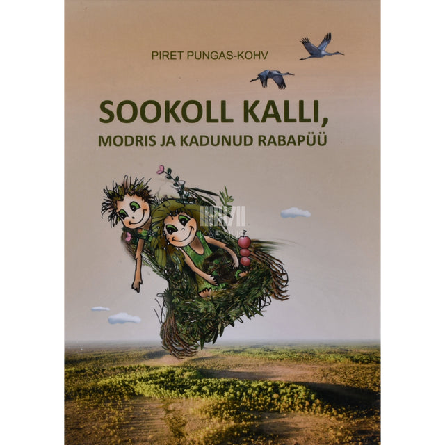 Piret Pungas-Kohv. Sookoll Kalli, Modris ja kadunud rabapüü