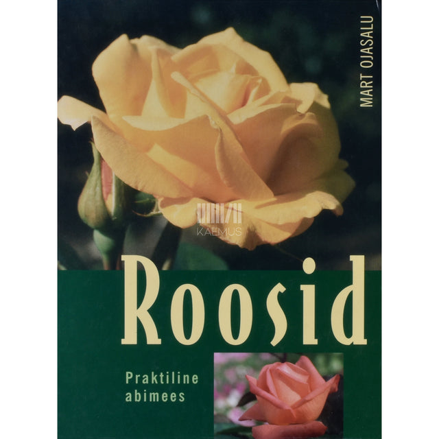 Mart Ojasalu. Roosid. Praktiline abimees