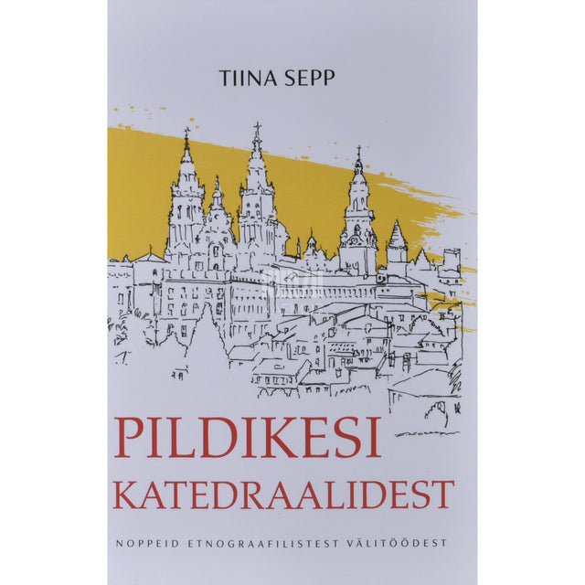 Tiina Sepp. Pildikesi katedraalidest