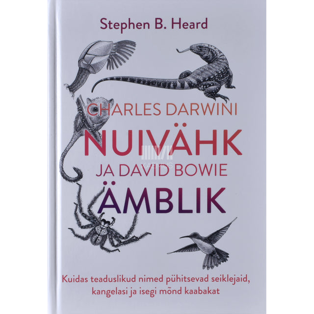 Stephen B. Heard. Charles Darwini nuivähk ja David Bowie ämblik