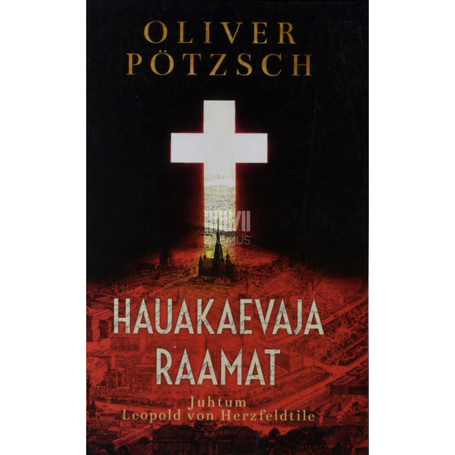 Oliver Pötzsch. Hauakaevaja raamat
