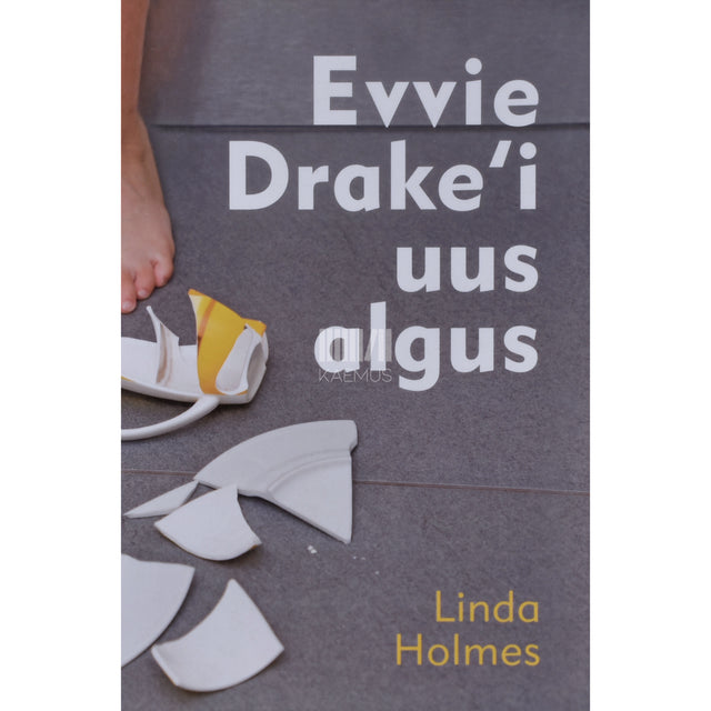 Linda Holmes. Evvie Drake´I uus algus
