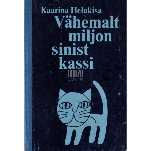Kaarina Helakisa. Vähemalt miljon sinist kassi