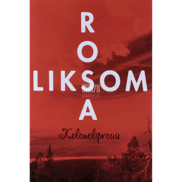 Rosa Liksom. Koloneliproua