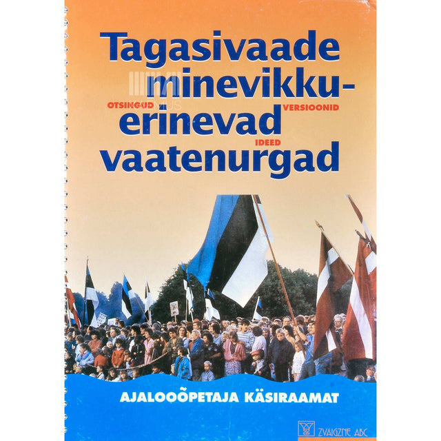 … - Tagasivaade minevikku - erinevad vaatenurgad