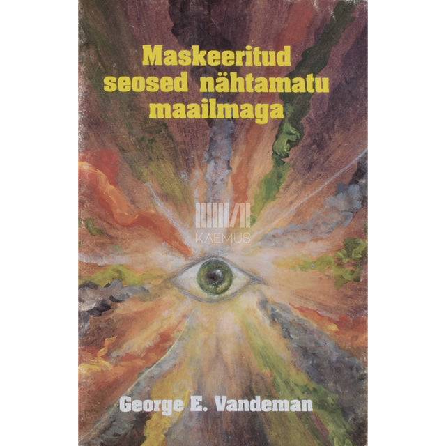 George E. Vandeman. Maskeeritud seosed nähtamatu maailmaga
