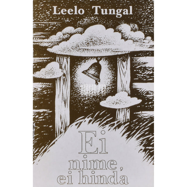Leelo Tungal. Ei nime, ei hinda. Luulet 1990-1993