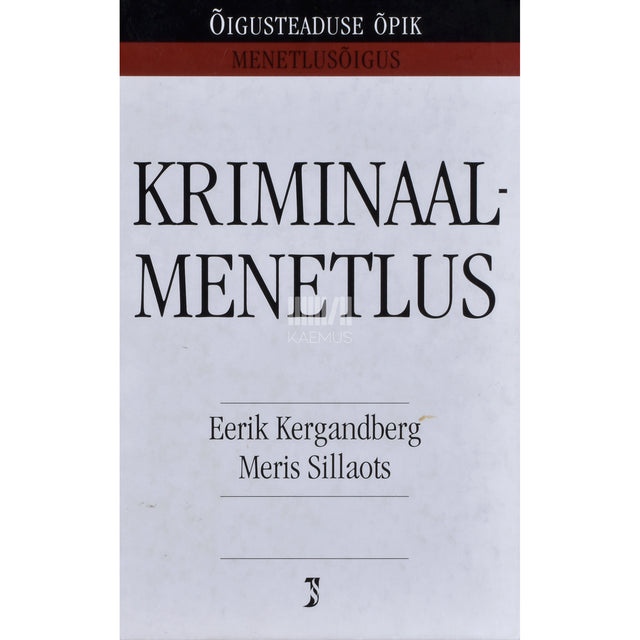 Eerik Kergandberg|Meris Sillaots. Kriminaalmenetlus