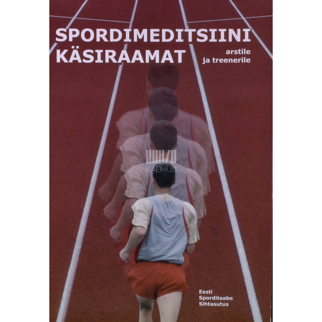 Spordimeditsiini käsiraamat arstile ja treenerile
