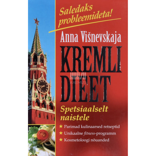 Anna Višnevskaja. Kremli dieet. Spetsiaalselt naistele