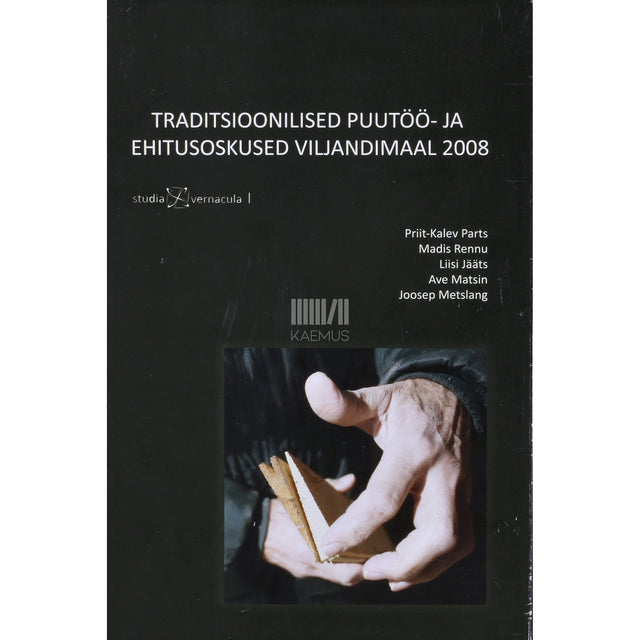 Traditsioonilised puutöö- ja ehitusoskused Viljandimaal 2008