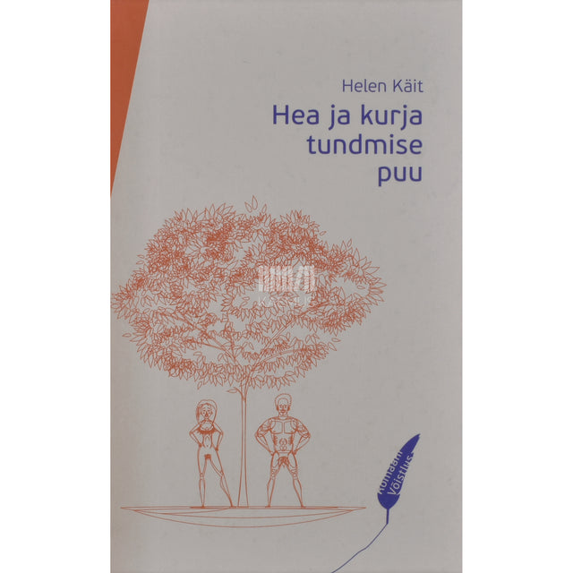 Helen Käit. Hea ja kurja tundmise puu