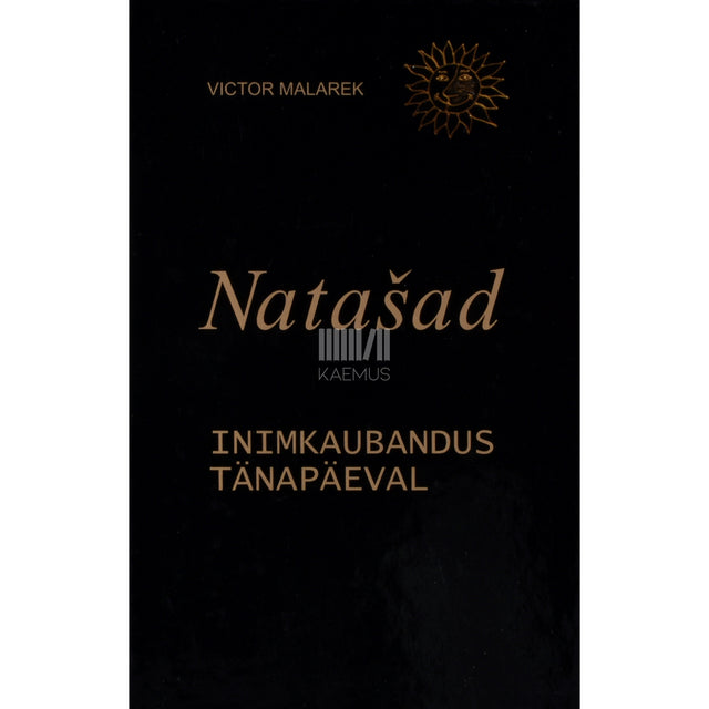 Victor Malarek. Natašad. Inimkaubandus tänapäeval